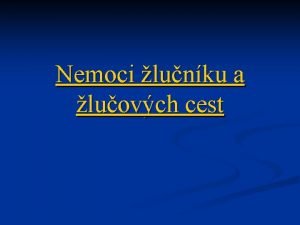 Nemoci lunku a luovch cest Tvorba lue v