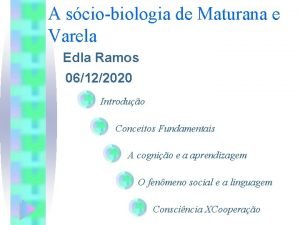 A sciobiologia de Maturana e Varela Edla Ramos