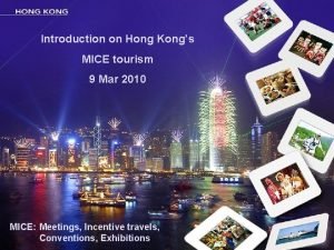 Introduction on Hong Kongs MICE tourism 9 Mar