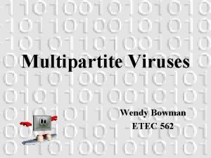 Multipartite Viruses Wendy Bowman ETEC 562 General Information