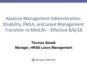 Absence Management Administration Disability FMLA and Leave Management
