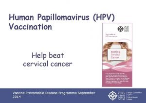 Human Papillomavirus HPV Vaccination Help beat cervical cancer