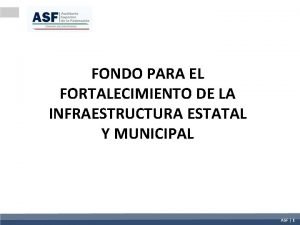 FONDO PARA EL FORTALECIMIENTO DE LA INFRAESTRUCTURA ESTATAL