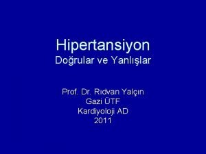 Hipertansiyon Dorular ve Yanllar Prof Dr Rdvan Yaln