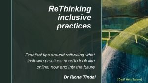 Re Thinking inclusive practices z Practical tips around