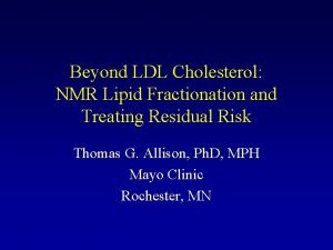 Beyond LDL Cholesterol NMR Lipid Fractionation and Treating
