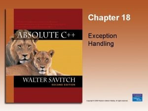 Chapter 18 Exception Handling Learning Objectives Exception Handling