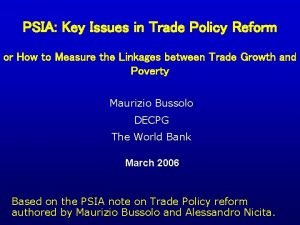 PSIA Key Issues in Trade Policy Reform or