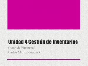 Unidad 4 Gestin de Inventarios Curso de Finanzas