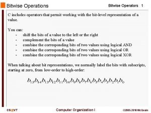 Bitwise Operations Bitwise Operators 1 C includes operators