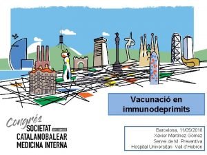 Vacunaci en immunodeprimits Barcelona 11052018 Xavier Martnez Gmez