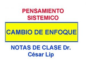 PENSAMIENTO SISTEMICO CAMBIO DE ENFOQUE NOTAS DE CLASE