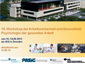 18 Workshop der Arbeitssicherheit und Gesundheit Psychologie der