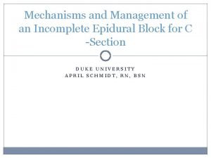 Mechanisms and Management of an Incomplete Epidural Block