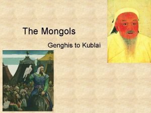 The Mongols Genghis to Kublai The Steppe Steppe