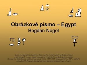 Obrzkov psmo Egypt Bogdan Nogol Autorem materilu a