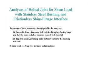 Analyses of Bolted Joint for Shear Load with