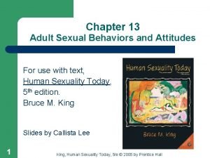 Chapter 13 Adult Sexual Behaviors and Attitudes For