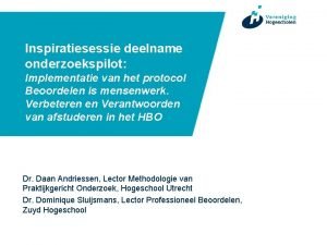 Inspiratiesessie deelname onderzoekspilot Implementatie van het protocol Beoordelen