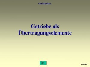 Getriebarten Getriebe als bertragungselemente M Haase 2006 Getriebarten