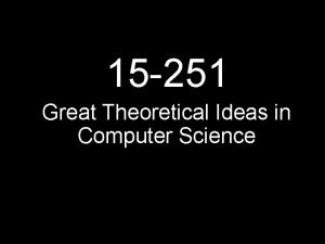 Great theoretical ideas in computer science