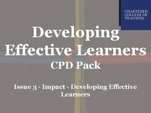 Developing Effective Learners CPD Pack Issue 3 Impact