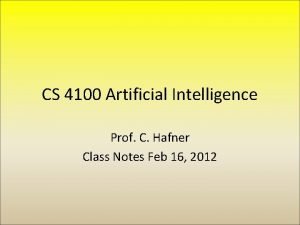 CS 4100 Artificial Intelligence Prof C Hafner Class