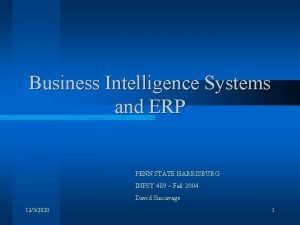 Business Intelligence Systems and ERP PENN STATE HARRISBURG