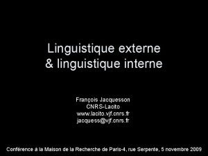 Linguistique externe linguistique interne Franois Jacquesson CNRSLacito www