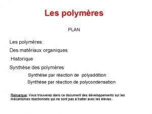 Les polymres PLAN Les polymres Des matriaux organiques