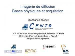 Imagerie de diffusion Bases physiques et acquisition Stphane