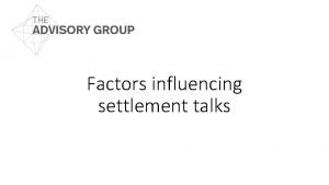 Factors influencing settlement talks Outline Claimant vs Beneficiary
