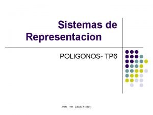 Sistemas de Representacion POLIGONOS TP 6 UTN FRH