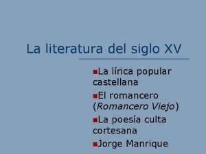 La literatura del siglo XV La lrica popular