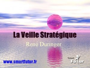 La Veille Stratgique Ren Duringer www smartfutur fr
