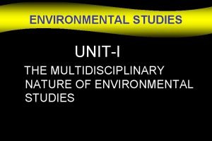 Multidisciplinary nature of environmental studies ppt
