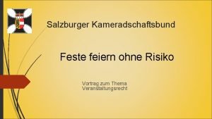 Salzburger Kameradschaftsbund Feste feiern ohne Risiko Vortrag zum