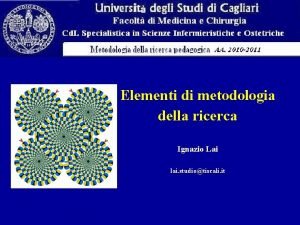 Elementi di metodologia della ricerca Ignazio Lai lai