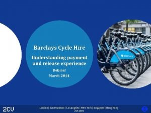 Barclays Cycle Hire Understanding payment and release experience