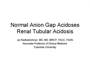 Normal Anion Gap Acidoses Renal Tubular Acidosis Jai