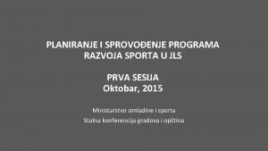 PLANIRANJE I SPROVOENJE PROGRAMA RAZVOJA SPORTA U JLS