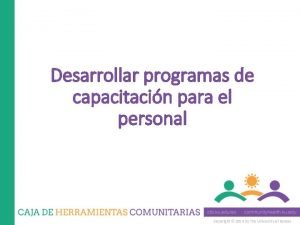 Desarrollar programas de capacitacin para el personal Copyright