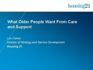 What Older People Want From Care and Support