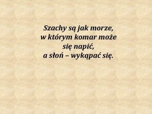 Na szachownicy lub w morzu