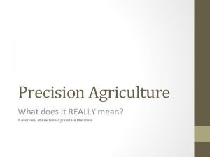 Precision Agriculture What does it REALLY mean A