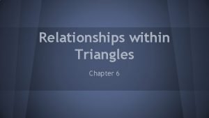 Chapter 6 relationships within triangles answer key