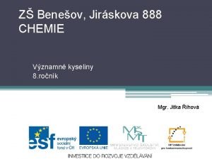 Z Beneov Jirskova 888 CHEMIE Vznamn kyseliny 8