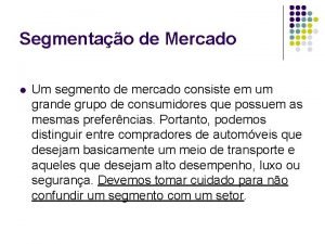 Segmentao de Mercado l Um segmento de mercado