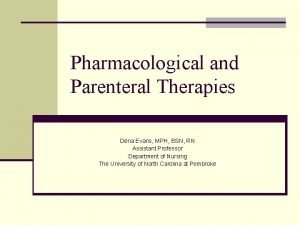 Pharmacological and parenteral therapies