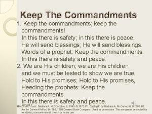 Keep The Commandments 1 Keep the commandments keep